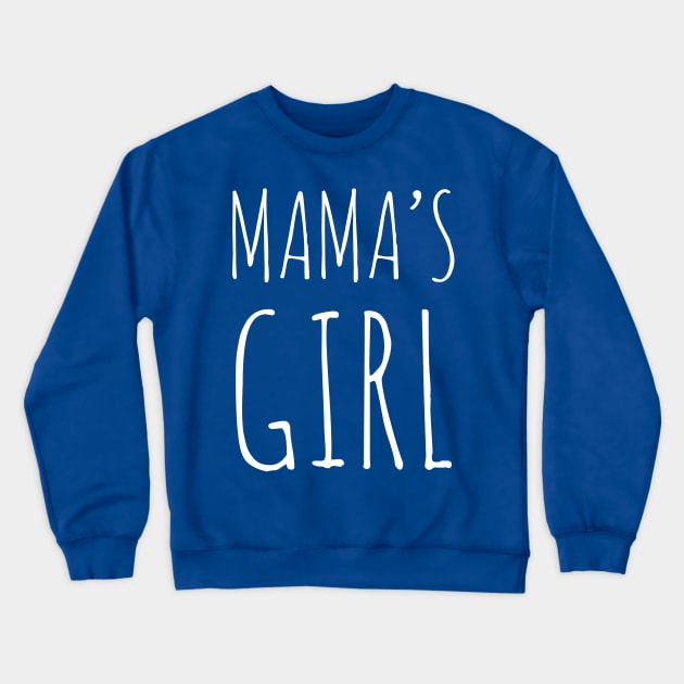 Mama's Girl - Onesies for Babies - Onesies Design Crewneck Sweatshirt by Onyi